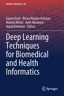Front cover_Deep Learning Techniques For Biomedical And Health Informatics