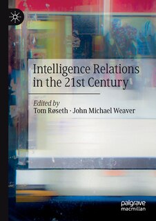 Front cover_Intelligence Relations In The 21st Century