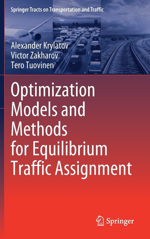 Front cover_Optimization Models And Methods For Equilibrium Traffic Assignment