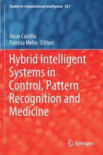 Front cover_Hybrid Intelligent Systems In Control, Pattern Recognition And Medicine