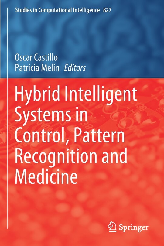Front cover_Hybrid Intelligent Systems In Control, Pattern Recognition And Medicine