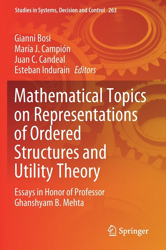 Front cover_Mathematical Topics On Representations Of Ordered Structures And Utility Theory