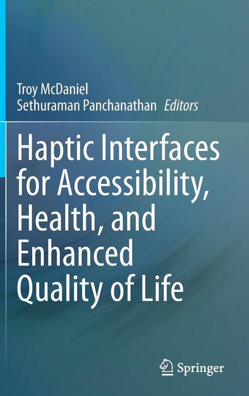 Front cover_Haptic Interfaces For Accessibility, Health, And Enhanced Quality Of Life