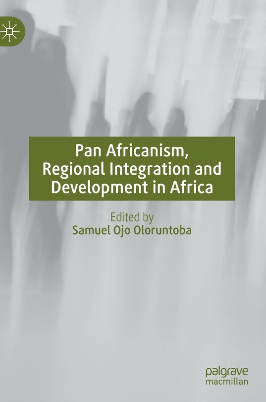 Couverture_Pan Africanism, Regional Integration And Development In Africa