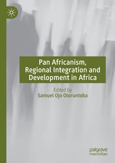 Couverture_Pan Africanism, Regional Integration and Development in Africa