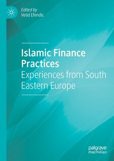 Islamic Finance Practices: Experiences from South Eastern Europe