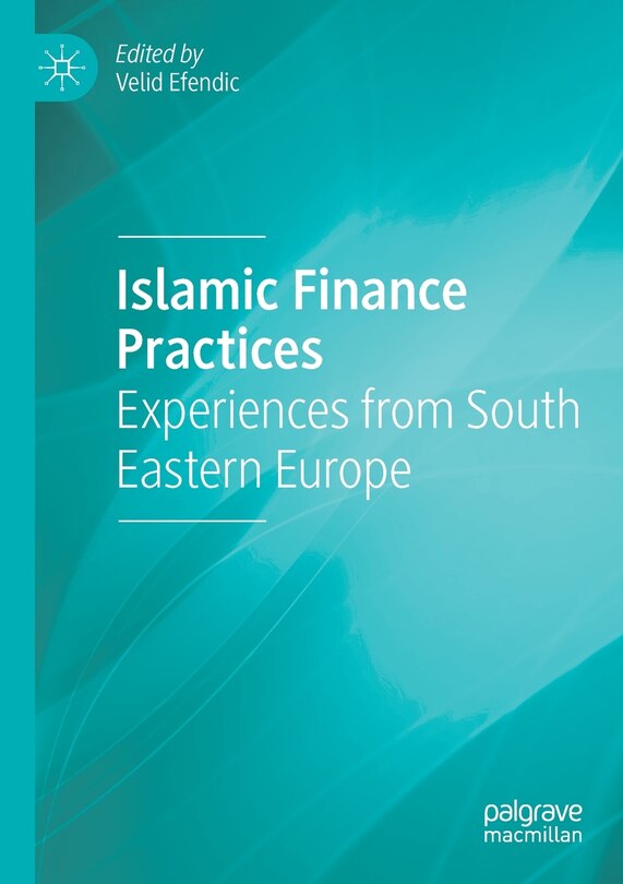 Islamic Finance Practices: Experiences from South Eastern Europe