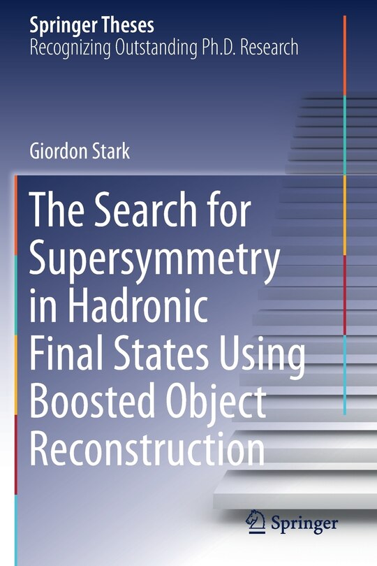 Front cover_The Search for Supersymmetry in Hadronic Final States Using Boosted Object Reconstruction