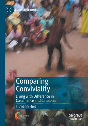 Comparing Conviviality: Living With Difference In Casamance And Catalonia