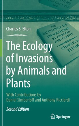 The Ecology Of Invasions By Animals And Plants