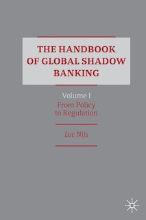 Couverture_The Handbook Of Global Shadow Banking, Volume I