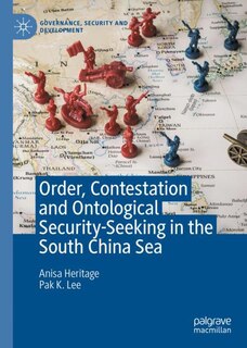 Couverture_Order, Contestation And Ontological Security-seeking In The South China Sea