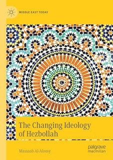 Front cover_The Changing Ideology Of Hezbollah