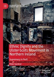 Couverture_Ethnic Dignity And The Ulster-scots Movement In Northern Ireland
