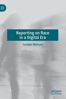 Front cover_Reporting On Race In A Digital Era