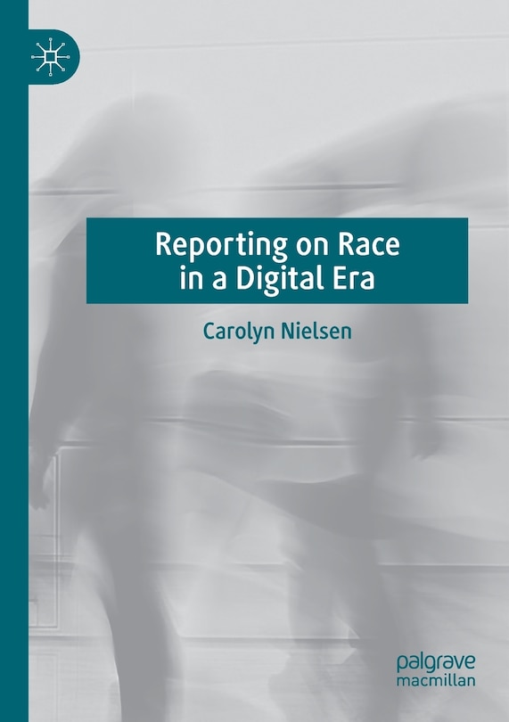 Front cover_Reporting On Race In A Digital Era