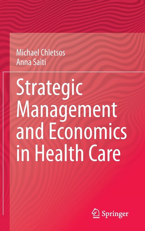 Front cover_Strategic Management And Economics In Health Care