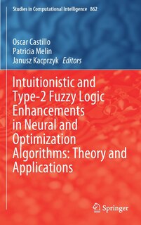 Couverture_Intuitionistic And Type-2 Fuzzy Logic Enhancements In Neural And Optimization Algorithms