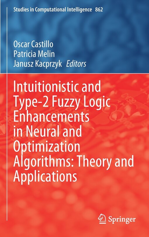 Couverture_Intuitionistic And Type-2 Fuzzy Logic Enhancements In Neural And Optimization Algorithms