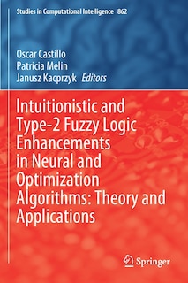 Front cover_Intuitionistic and Type-2 Fuzzy Logic Enhancements in Neural and Optimization Algorithms