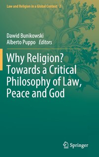 Couverture_Why Religion? Towards A Critical Philosophy Of Law, Peace And God