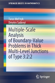 Front cover_Multiple-scale Analysis Of Boundary-value Problems In Thick Multi-level Junctions Of Type 3