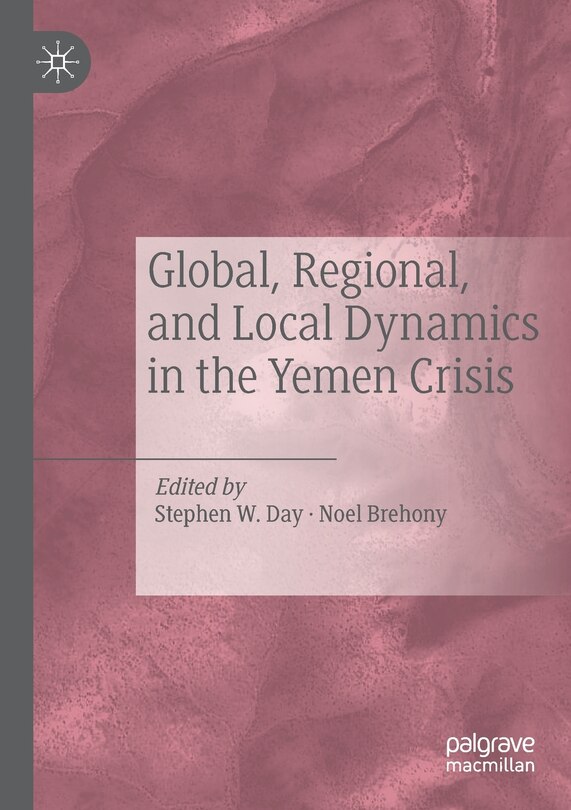 Couverture_Global, Regional, and Local Dynamics in the Yemen Crisis