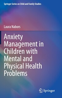 Couverture_Anxiety Management In Children With Mental And Physical Health Problems