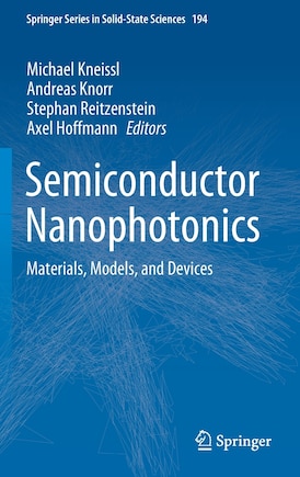 Semiconductor Nanophotonics: Materials, Models, And Devices