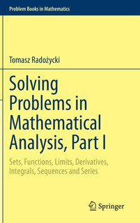 Front cover_Solving Problems In Mathematical Analysis, Part I
