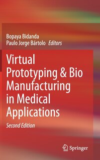 Front cover_Virtual Prototyping And Bio Manufacturing In Medical Applications