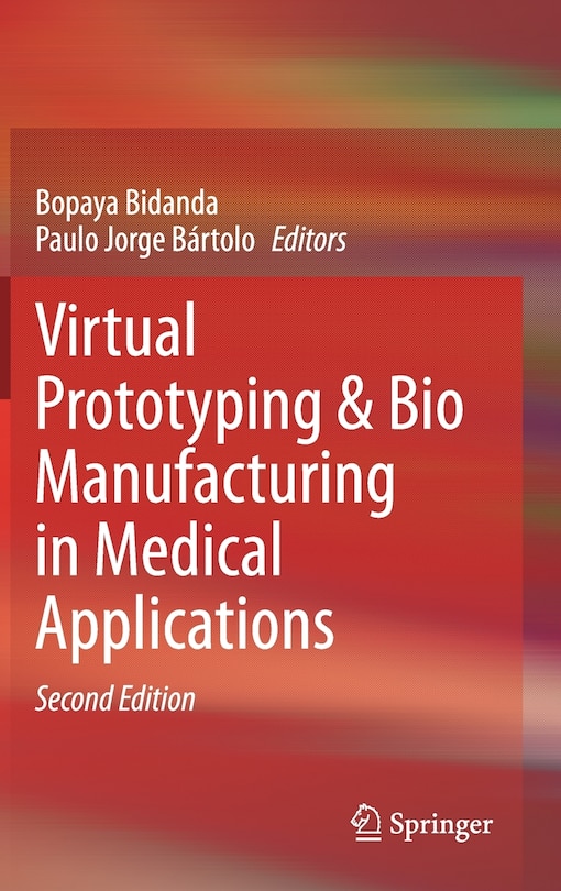 Front cover_Virtual Prototyping And Bio Manufacturing In Medical Applications