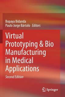 Couverture_Virtual Prototyping And Bio Manufacturing In Medical Applications