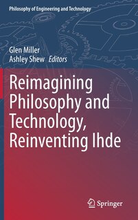Front cover_Reimagining Philosophy And Technology, Reinventing Ihde