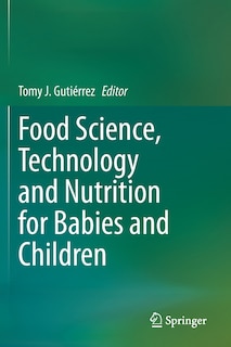 Food Science, Technology And Nutrition For Babies And Children