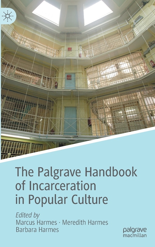 Front cover_The Palgrave Handbook of Incarceration in Popular Culture
