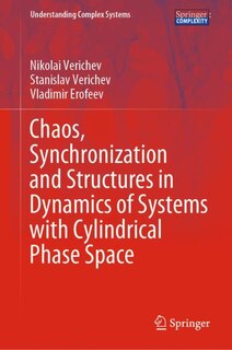 Front cover_Chaos, Synchronization And Structures In Dynamics Of Systems With Cylindrical Phase Space