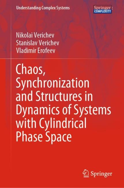 Front cover_Chaos, Synchronization And Structures In Dynamics Of Systems With Cylindrical Phase Space