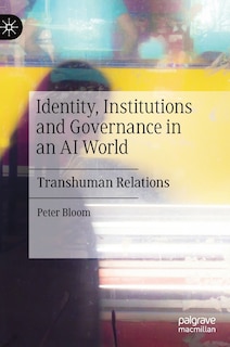 Front cover_Identity, Institutions And Governance In An Ai World