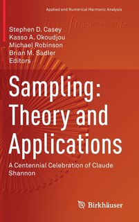 Sampling: Theory And Applications: A Centennial Celebration Of Claude Shannon