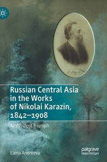 Couverture_Russian Central Asia In The Works Of Nikolai Karazin, 1842-1908