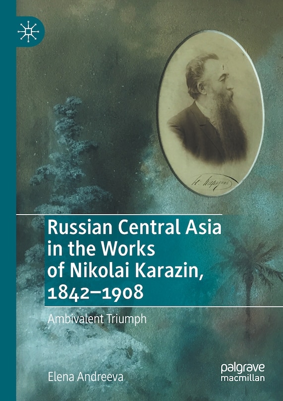 Front cover_Russian Central Asia In The Works Of Nikolai Karazin, 1842-1908