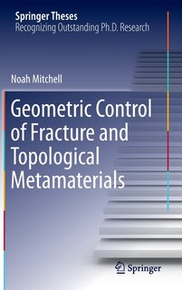Couverture_Geometric Control Of Fracture And Topological Metamaterials