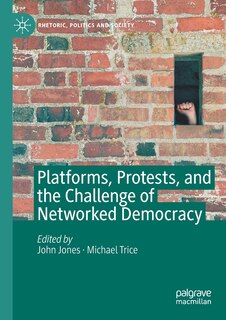 Couverture_Platforms, Protests, And The Challenge Of Networked Democracy