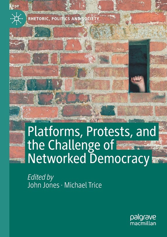 Couverture_Platforms, Protests, And The Challenge Of Networked Democracy