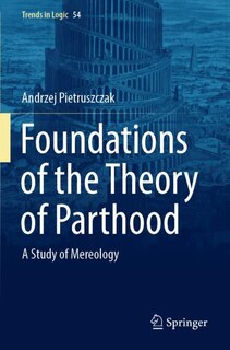 Front cover_Foundations Of The Theory Of Parthood