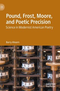 Front cover_Pound, Frost, Moore, And Poetic Precision
