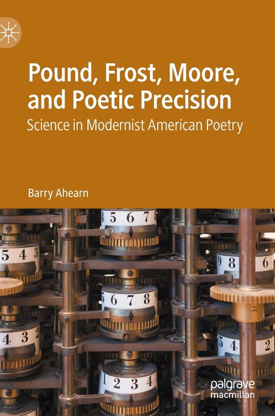 Front cover_Pound, Frost, Moore, And Poetic Precision