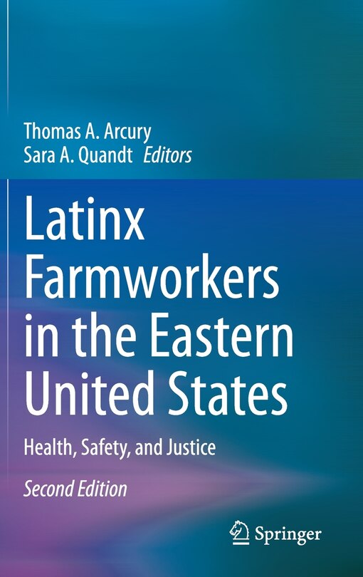 Latinx Farmworkers In The Eastern United States: Health, Safety, And Justice