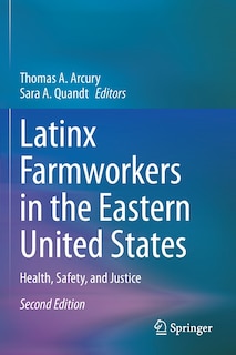 Latinx Farmworkers In The Eastern United States: Health, Safety, And Justice